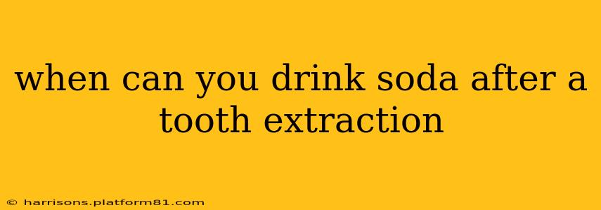 when can you drink soda after a tooth extraction
