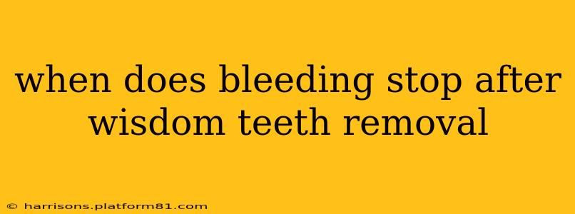 when does bleeding stop after wisdom teeth removal