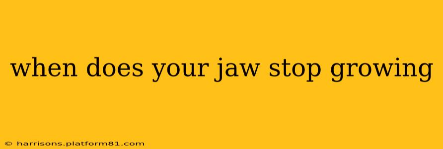 when does your jaw stop growing