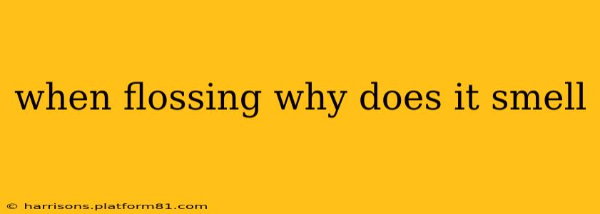 when flossing why does it smell