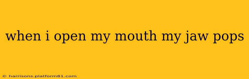 when i open my mouth my jaw pops
