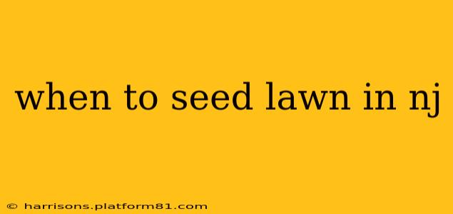 when to seed lawn in nj