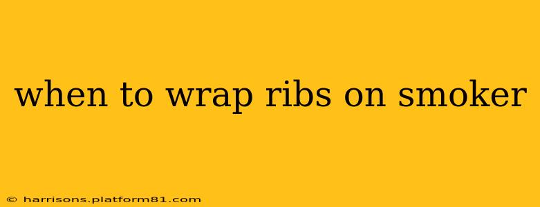 when to wrap ribs on smoker