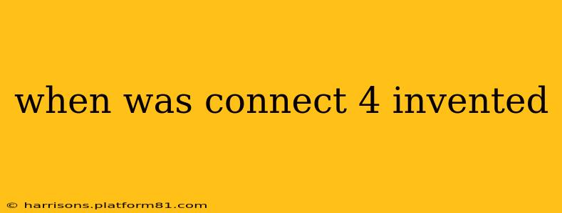 when was connect 4 invented