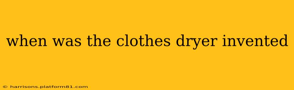 when was the clothes dryer invented