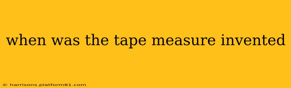 when was the tape measure invented