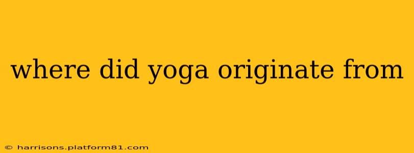 where did yoga originate from