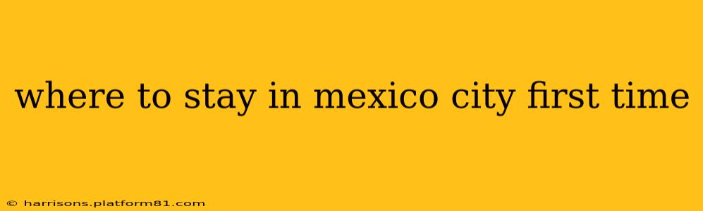 where to stay in mexico city first time