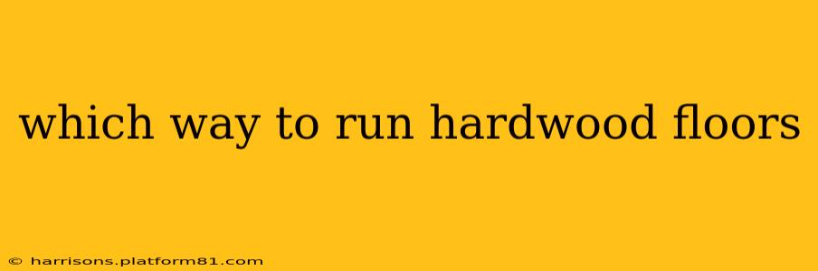 which way to run hardwood floors