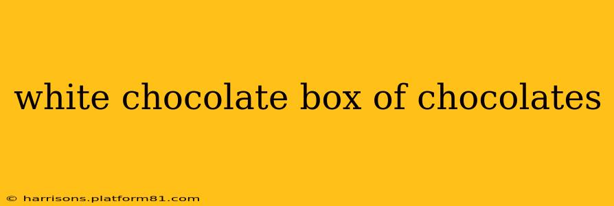 white chocolate box of chocolates