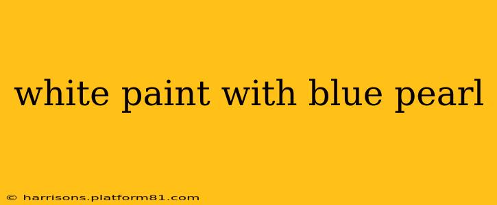 white paint with blue pearl