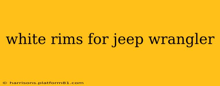 white rims for jeep wrangler