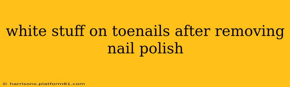 white stuff on toenails after removing nail polish