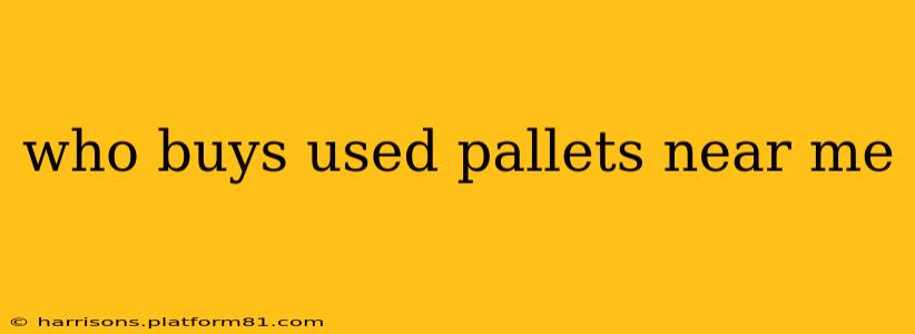 who buys used pallets near me