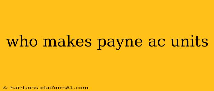 who makes payne ac units