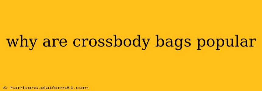 why are crossbody bags popular