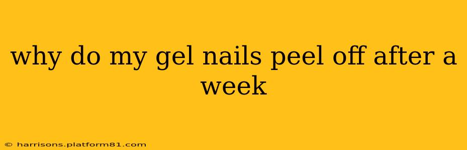 why do my gel nails peel off after a week