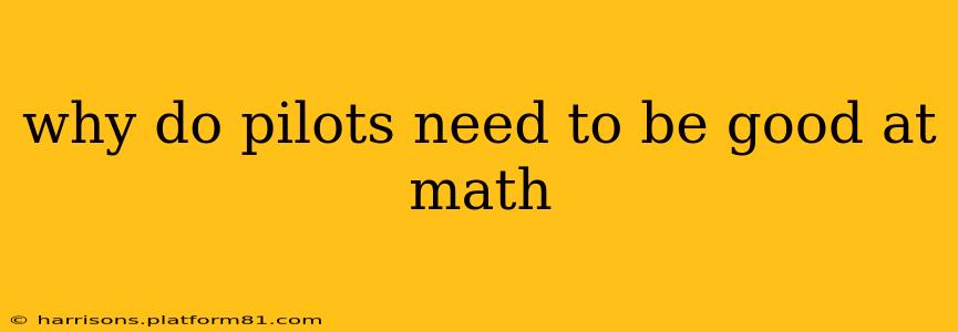 why do pilots need to be good at math