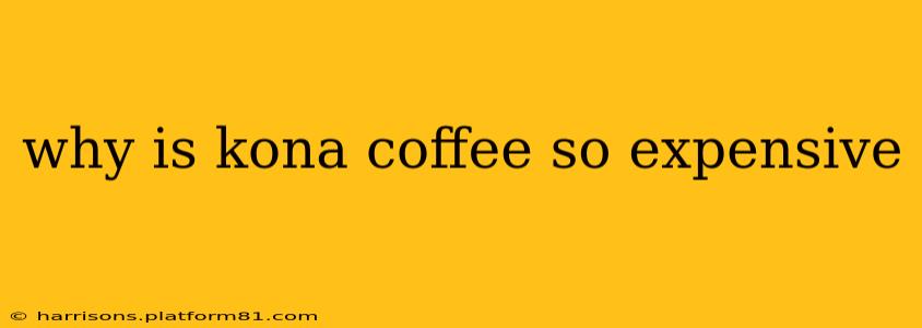 why is kona coffee so expensive