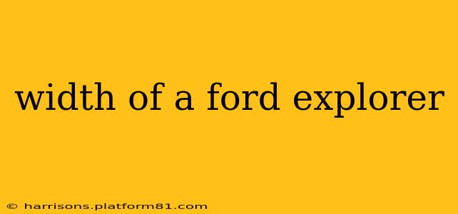 width of a ford explorer