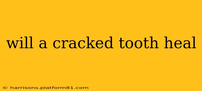 will a cracked tooth heal