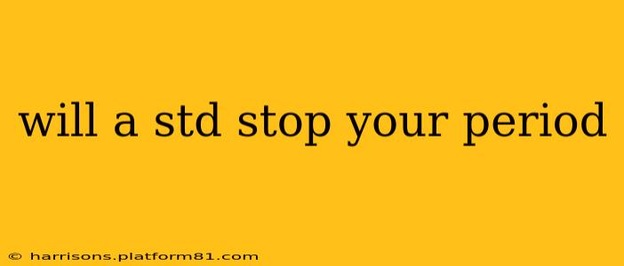 will a std stop your period