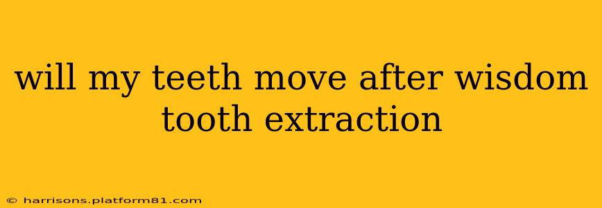 will my teeth move after wisdom tooth extraction
