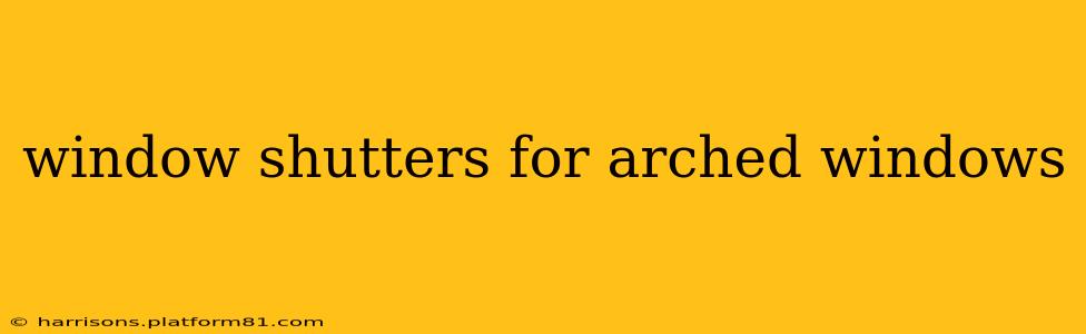 window shutters for arched windows
