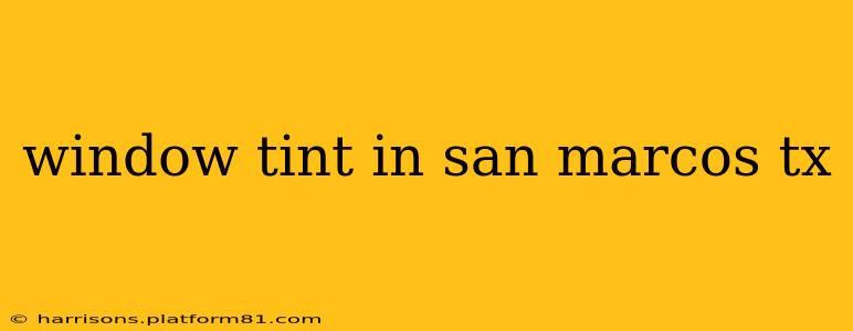 window tint in san marcos tx