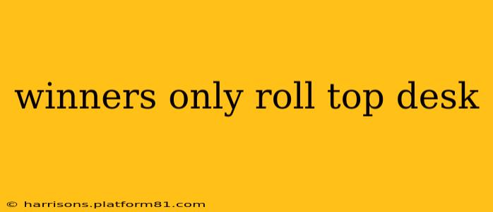 winners only roll top desk