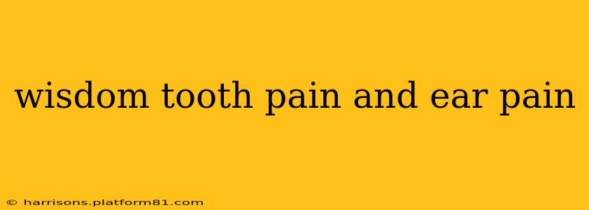 wisdom tooth pain and ear pain