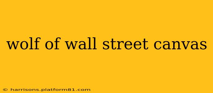 wolf of wall street canvas