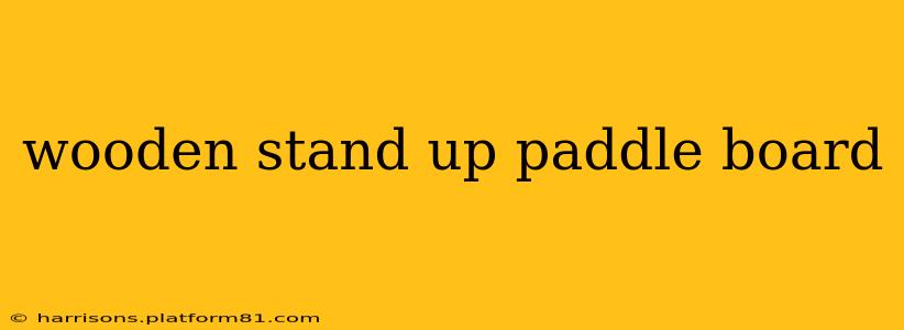 wooden stand up paddle board