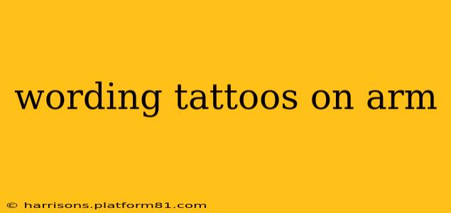 wording tattoos on arm