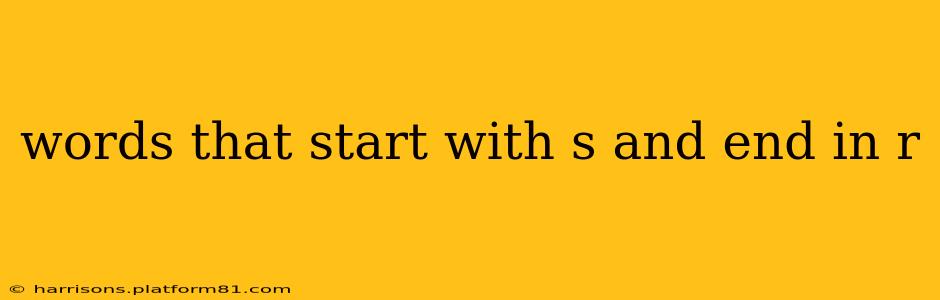 words that start with s and end in r
