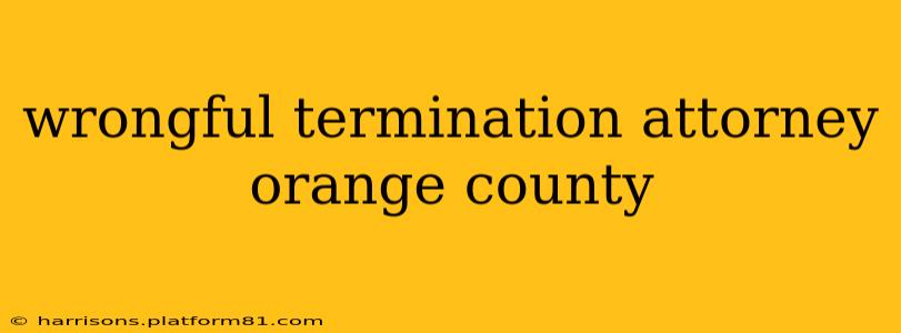 wrongful termination attorney orange county