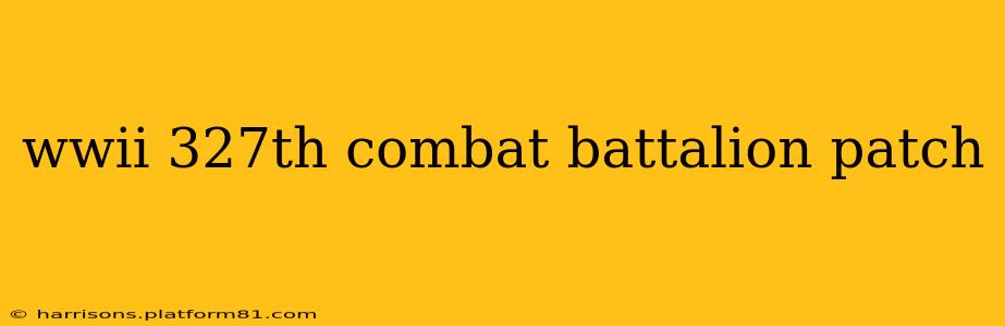 wwii 327th combat battalion patch