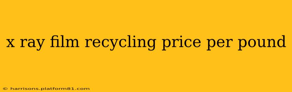 x ray film recycling price per pound