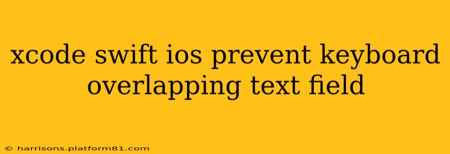 xcode swift ios prevent keyboard overlapping text field