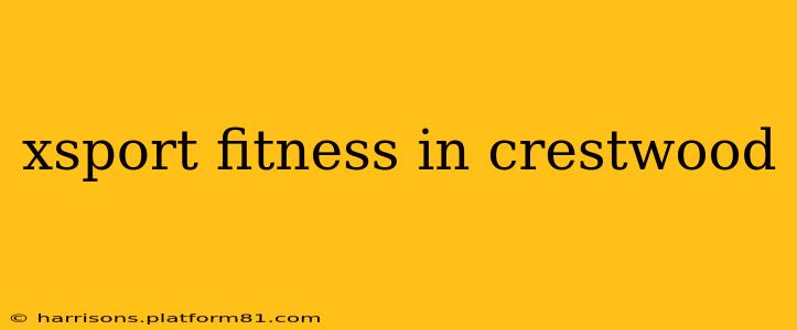 xsport fitness in crestwood