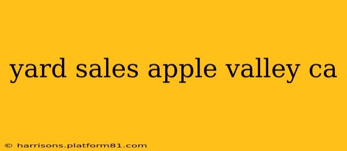 yard sales apple valley ca