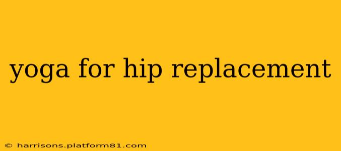 yoga for hip replacement