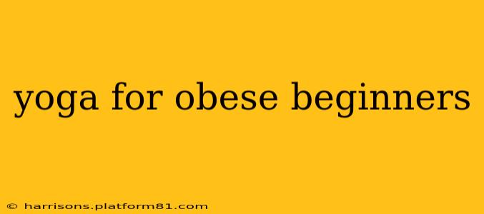 yoga for obese beginners