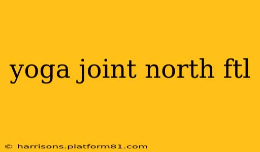 yoga joint north ftl