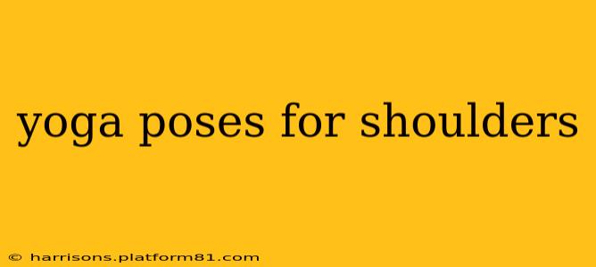yoga poses for shoulders