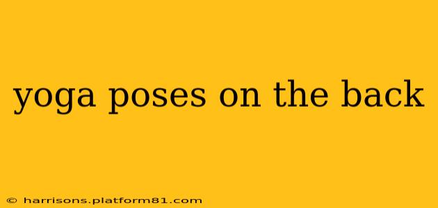 yoga poses on the back