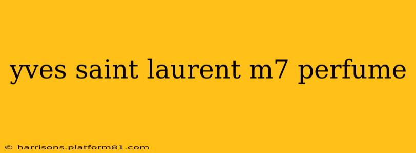 yves saint laurent m7 perfume