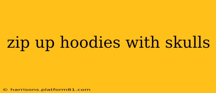 zip up hoodies with skulls